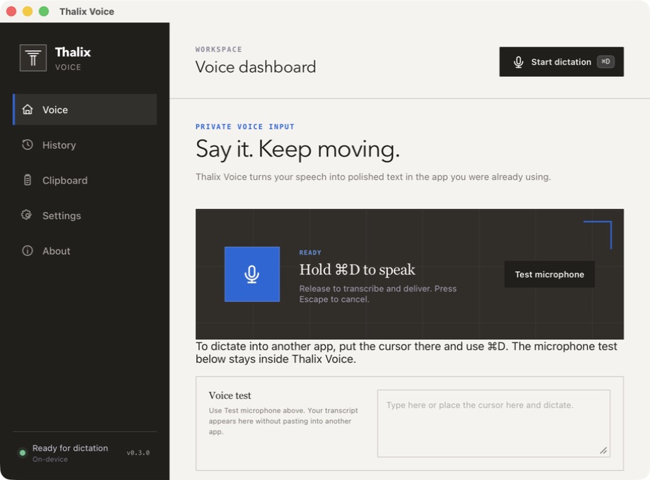 Thalix Voice dashboard on macOS: a sidebar with Voice, History, Clipboard, Settings and About, a “Say it. Keep moving.” heading, a hold-to-speak panel showing the ⌘D shortcut with a Test microphone button, and a voice test field below.